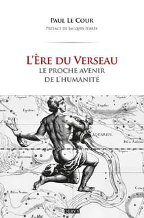 L'ère du verseau : le proche avenir de l'humanité