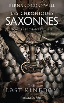 Les chroniques saxonnes Tome 4 : le chant de l'épée