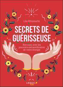 Secrets de guérisseuse - renouez avec les pouvoirs extraordinaires de votre énergie
