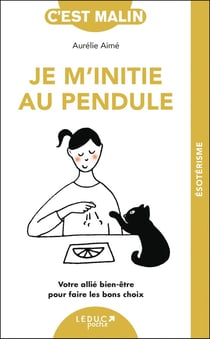 C'est malin poche : Je m'initie au pendule, c'est malin : Votre allié bien-être pour faire les bons choix