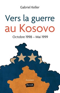Vers la guerre au Kosovo - octobre 1998 - mai 1999