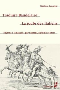 Traduire Baudelaire. La joute des Italiens : « Hymne à la Beauté » par Caproni, Bufalino et Prete
