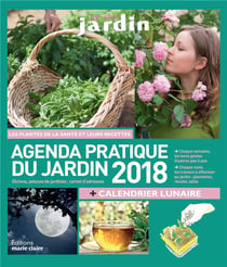 100 idées jardin - agenda pratique du jardin - les plantes de la santé et leurs recettes - dictons, astuces de jardinier, carnet d'adresses (édition 2018)