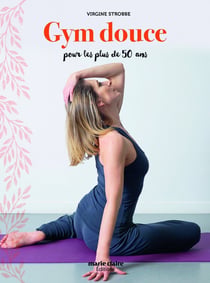 Gym douce - 88 exercices pour rester en forme à tout âge