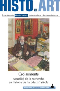Histo.art n.10 : croisements : actualité de la recherche en histoire de l'art du XIXe siècle
