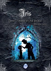 Iris Tome 2 - dans l'ombre d'une étoile Tome 1