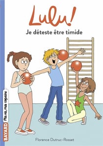 C'est la vie Lulu ! Tome 5 : je déteste être timide