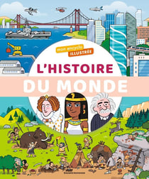 Mon encyclo illustrée : l'histoire du monde