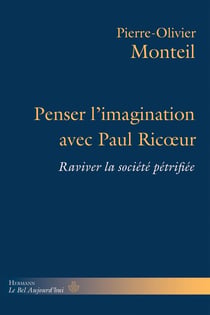 Penser l'imagination avec Paul Ricoeur : Raviver la société pétrifiée