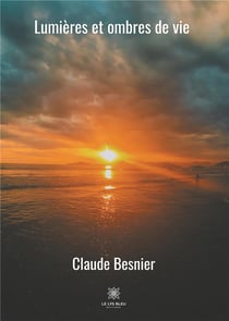 Lumières et ombres de vie