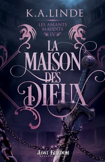 Les amants maudits Tome 4 : La Maison des Dieux
