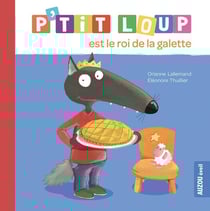 P'tit Loup est le roi de la galette