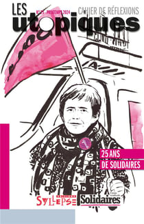 Les utopiques n.25 : 25 ans de Solidaires : Une brève histoire de l'Union syndicale Solidaires