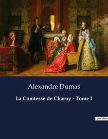 La Comtesse de Charny - Tome I