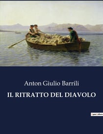 IL RITRATTO DEL DIAVOLO : Un viaggio nell'arte e nell'amore nel cuore di Arezzo