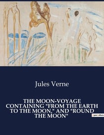 THE MOON-VOYAGE CONTAINING