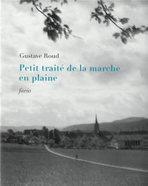 Petit traité de la marche en plaine - lettres, dialogues et morceaux