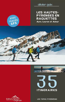 Les Hautes-Pyrénées en raquettes t.1: Aure, Louron, Adour