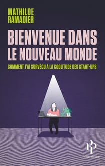Bienvenue dans le nouveau monde - comment j'ai survécu à la coolitude des start-ups