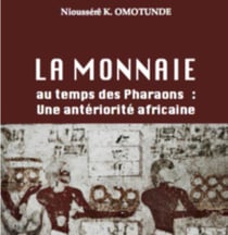 La monnaie au temps des pharaons : une antériorité africaine