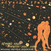 Dreams that breathe your name