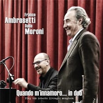 Quando m'innamoro... in duo - Franco Ambrosetti & Dado Moroni