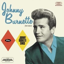 Johnny Burnette + Johnny Burnette sings
