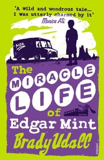 THE MIRACLE LIFE OF EDGAR MINT