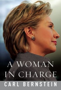 A Woman In Charge - The Life of Hilary Rodham Clinton