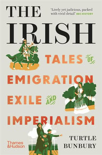 The irish : Tales of emigration, exile and imperialism
