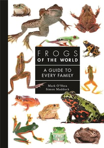 Frogs of the world : A guide to every family