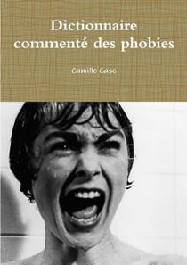 Dictionnaire commenté des phobies