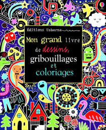 Mon grand livre de dessins, gribouillages et coloriages