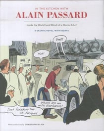In the kitchen with alain passard: - inside the world (and mind) of a master chef