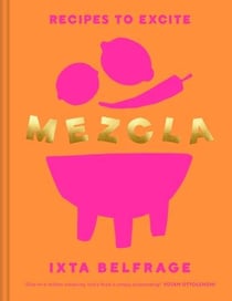 Mezcla : recipes to excite
