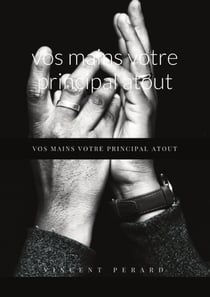 Vos mains votre principal atout