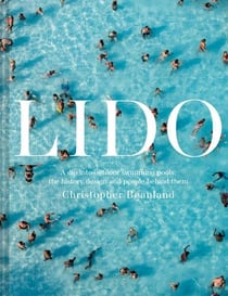 Lido : a dip into outdoor swimming pools: the history, design and people behind them