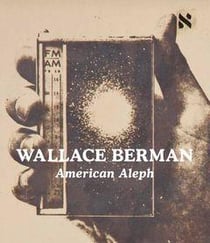 Wallace berman: american aleph