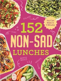 152 non-sad lunches you can make in 5 minutes /anglais