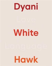 Dyani White Hawk : Love language