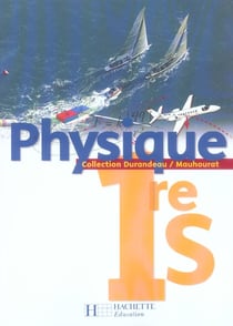 Physique premiere s - livre de l'eleve - edition 2005 (edition 2005)