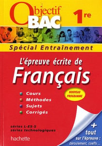 Objectif bac - l'épreuve écrite de français - 1ères toutes séries - entraînement