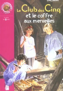 Le Club des Cinq Tome 18 : le Club des Cinq et le coffre aux merveilles