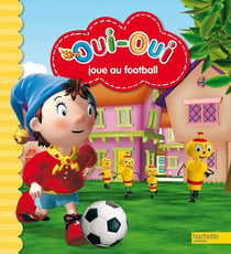 Oui-Oui joue au football