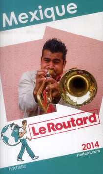Guide du routard - mexique (édition 2014)