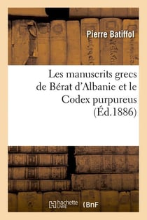 Les manuscrits grecs de berat d'albanie et le codex purpureus (ed.1886)