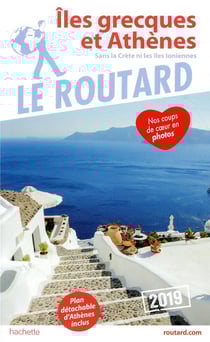 Guide du Routard : îles grecques et Athènes - sans la crète et les îles ioniennes