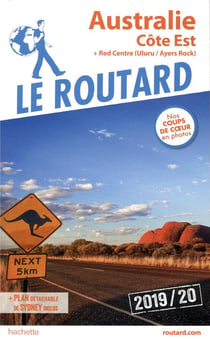 Guide du Routard : Australie, côte Est - Côte Est + red center (édition 2019/2020)