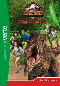 Jurassic World - la colo du crétacé Tome 5 : dernière chance