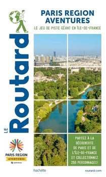 Guide du Routard : Paris région aventures : le jeu de piste géant en Ile-de-France